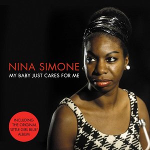 My Baby Just Cares For Me (Including The Original 'Little Girl Blue' Album)