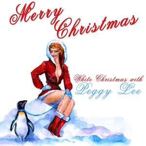 Merry Christmas - White Christmas With Peggy Lee
