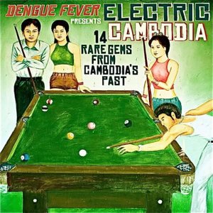 Изображение для 'Dengue Fever Presents: Electric Cambodia'