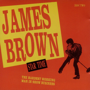 James Brown - Star Time: The Hardest Working Man In Show Business - Zortam Music