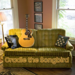 Cradle the Songbird