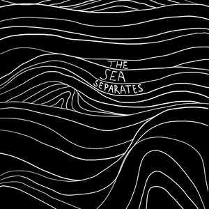 The Sea Separates