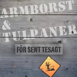 För sent tesagt