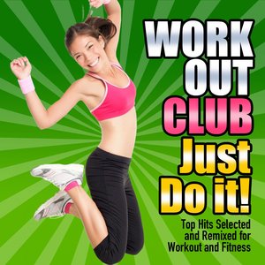 Just Do It! (Top Dance, Pop, Movie and Tv Hits Selected and Remixed for Workout and Fitness)