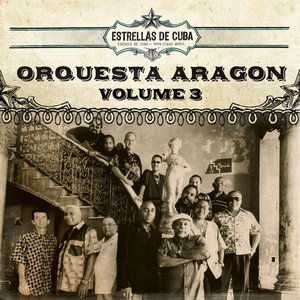 Estrellas de Cuba: Orquesta Aragon, Vol. 3