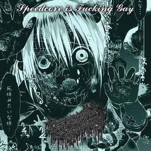 Speedcore Is Fucking G​^​y