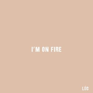 I'm On Fire
