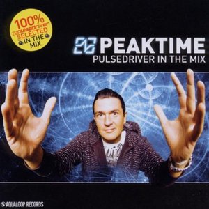 Peak Time! - Pulsedriver In The Mix