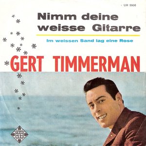 Gert Timmerman - Nimm deine weisse Gitarre - Zortam Music