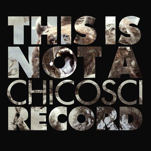 This Is Not A Chicosci Record