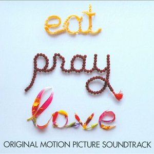 Eat Pray Love (Original Motion Picture Soundtrack)