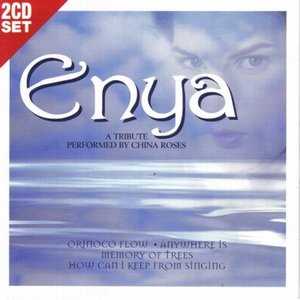 Enya: A Tribute Performed By China Roses