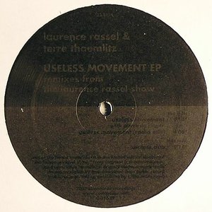 Useless Movement EP (Remixes From The Laurence Rassel Show)