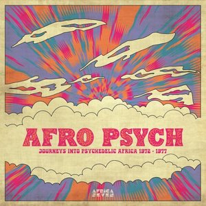 Afro Psych (Journeys Into Psychedelic Africa 1972 - 1977)