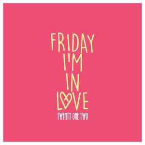 Friday I'm In Love - Single