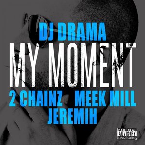 My Moment (feat. 2Chainz, Meek Mill, Jeremih)