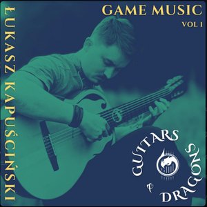 Guitars & Dragons: Game Music (vol. 1)