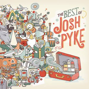 The Best of Josh Pyke, B-Sides & Rarities