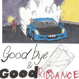 Goodbye & Good Riddance (Anniversary) [Clean]