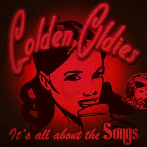 Golden Oldies: It's All About the Songs