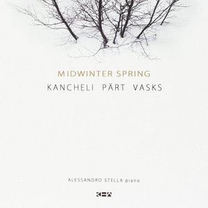 Midwinter Spring: Kancheli - Pärt - Vasks