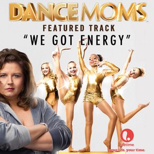 We Got Energy (From "Dance Moms") - Single