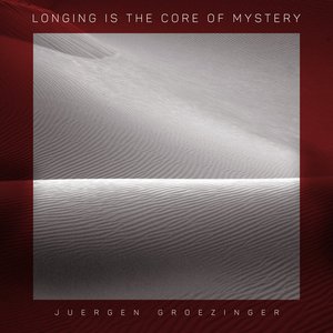 Longing Is the Core of Mystery