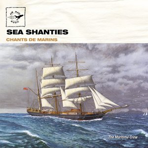 Chants de marins - Sea shanties