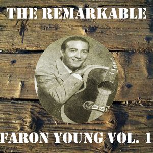 The Remarkable Faron Young Vol 01