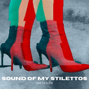 Sound of my stilettos