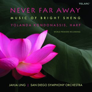 Image for 'Never Far Away: Music of Bright Sheng'