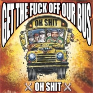 Get The Fuck Off Our Bus