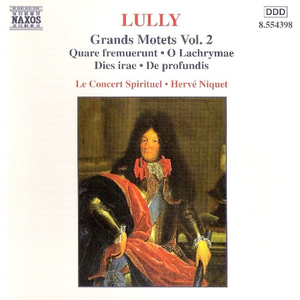 Grands Motets, Volume 2: Quare fremuerunt / O Lachrymae / Dies irae / De profundis (Le Concert Spirituel feat. conductor: Hervé Niquet) cover
