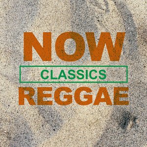 NOW Reggae Classics