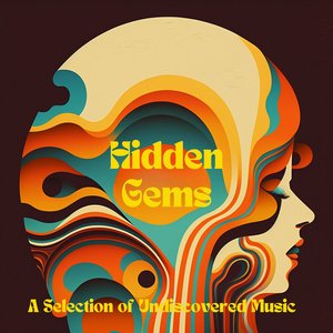 Hidden Gems (A Selection of Undiscovered Music)