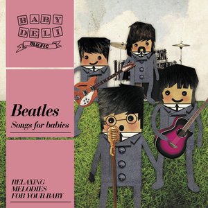 Baby Deli Beatles Songs For Babies