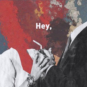 Hey,