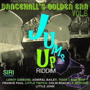 Dancehall's Golden Era Vol.6 - Jump Up Riddim