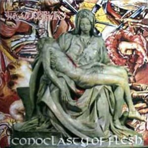 Iconoclasty Of Flesh