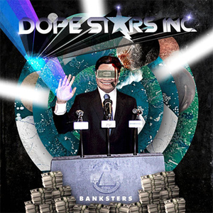 Dope Stars Inc. - Banksters [single] - Zortam Music