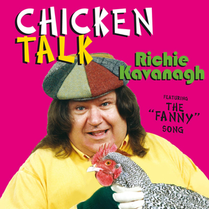 Richie Kavanagh - Chicken Talk Lyrics - Zortam Music