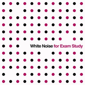 White Noise for Exam Study: Sound Masking & Relaxation Collection for Increased Concentration