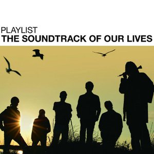 Playlist: The Soundtrack Of Our Lives