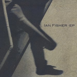 The Ian Fisher EP