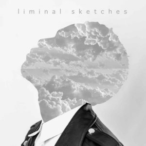 Liminal Sketches