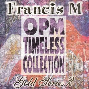 Francis M - OPM Timeless Collection (Gold Series 2)