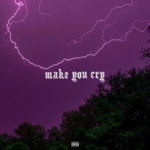 Make You Cry - Single