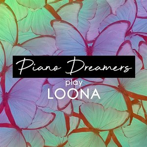 Piano Dreamers Play Loona