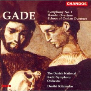 Gade: Symphony No. 1 / Echoes of Ossian Overture / Hamlet Overture