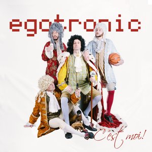 Image for 'Egotronic C’est Moi!'